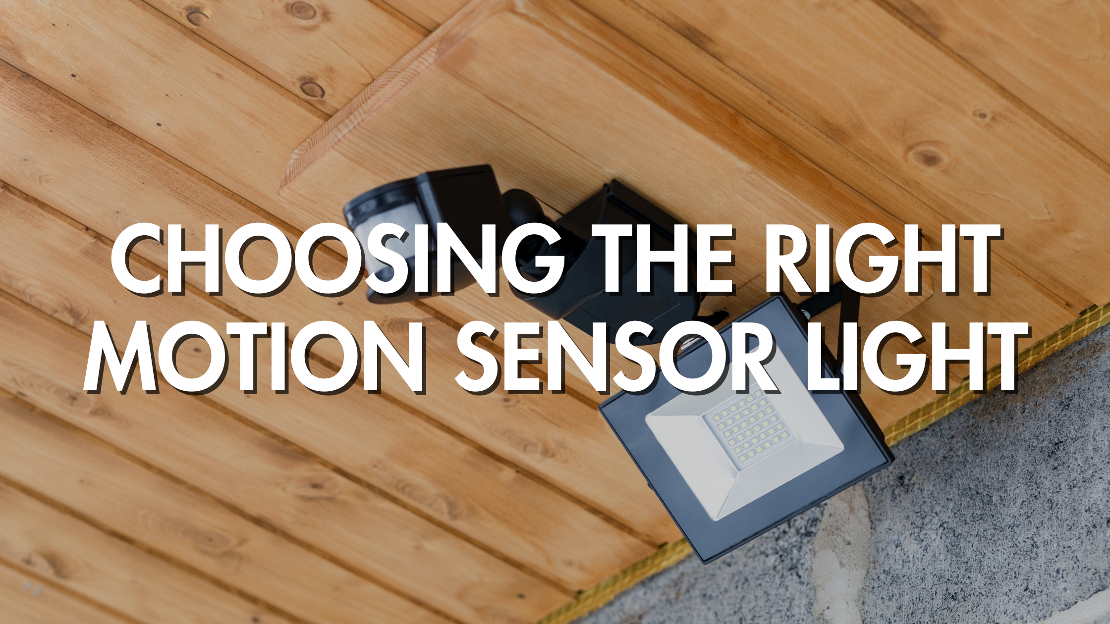 Choosing The Right Motion Sensor Light